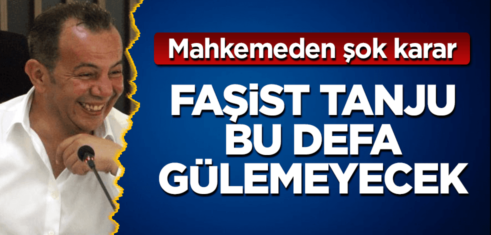 Mahkemeden faşist Tanju Özcan'a şok!