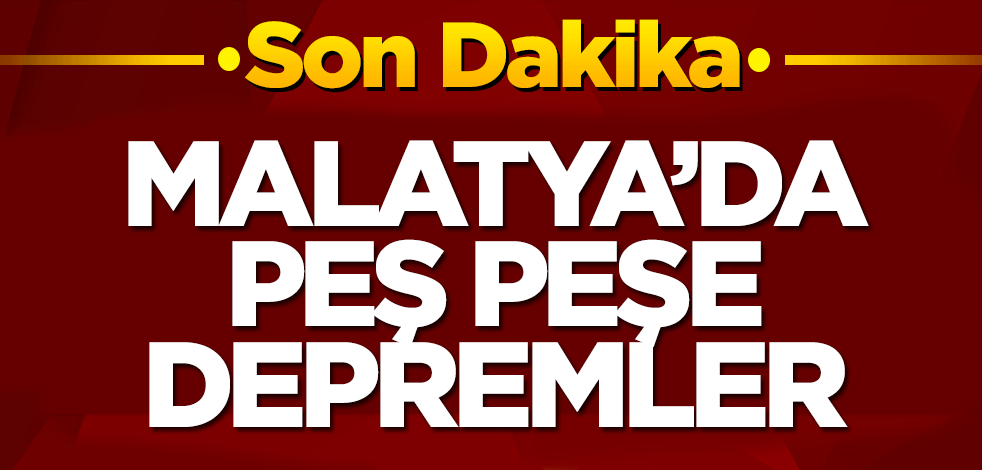 Malatya beşik gibi sallanıyor! Kent yine peş peşe sallandı