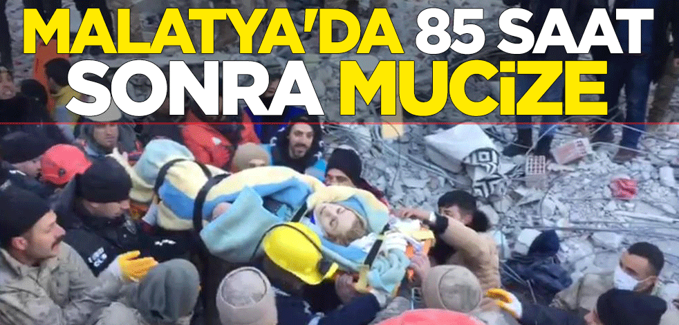 Malatya'da 85 saat sonra mucize
