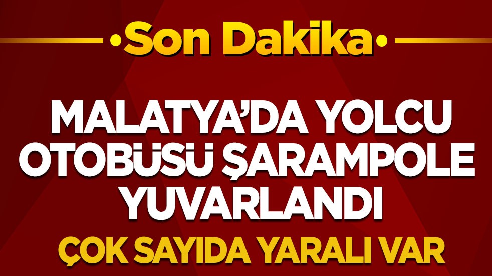 Malatya'da yolcu otobüsü şarampole yuvarlandı