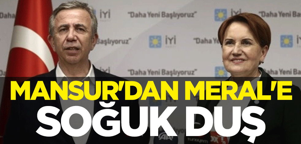 Mansur'dan Meral'e soğuk duş