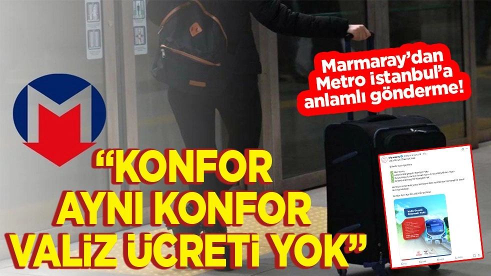 Marmaray’dan Metro İstanbul’a anlamlı gönderme! Konfor aynı konfor, valiz ücreti yok