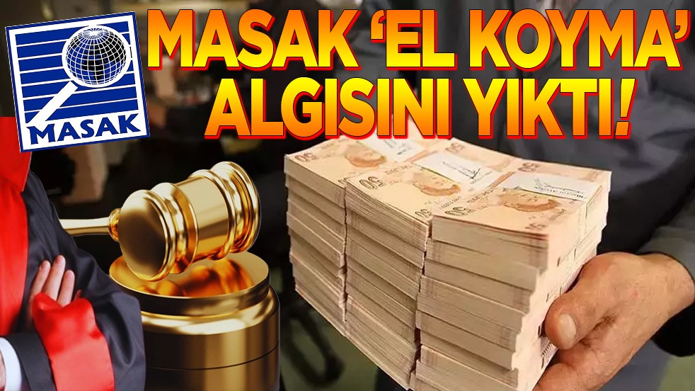 MASAK “el koyma” algısını yıktı!