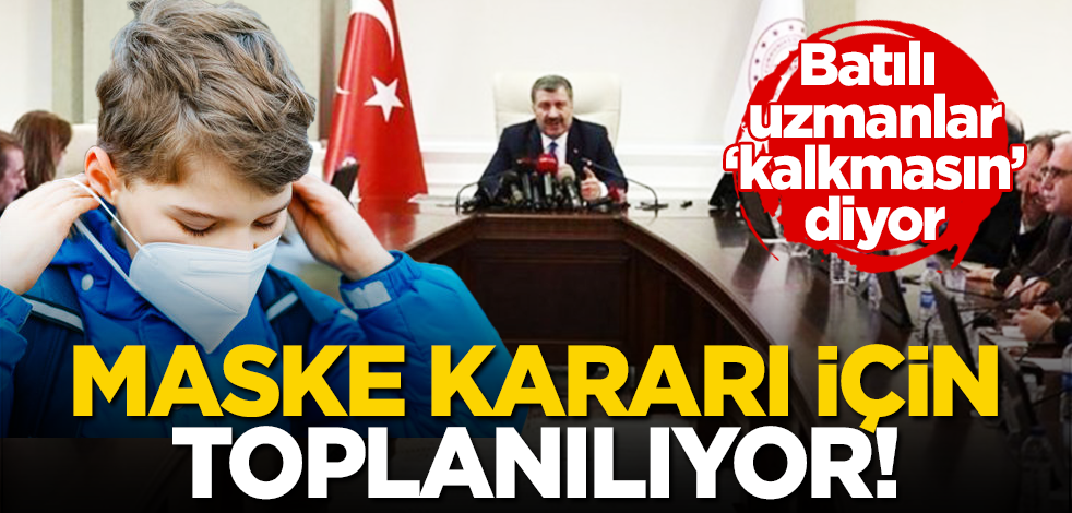 Maske yasağı bugün tamamen kalkabilir! Bilim Kurulu ‘maske’ kararı için toplanıyor!