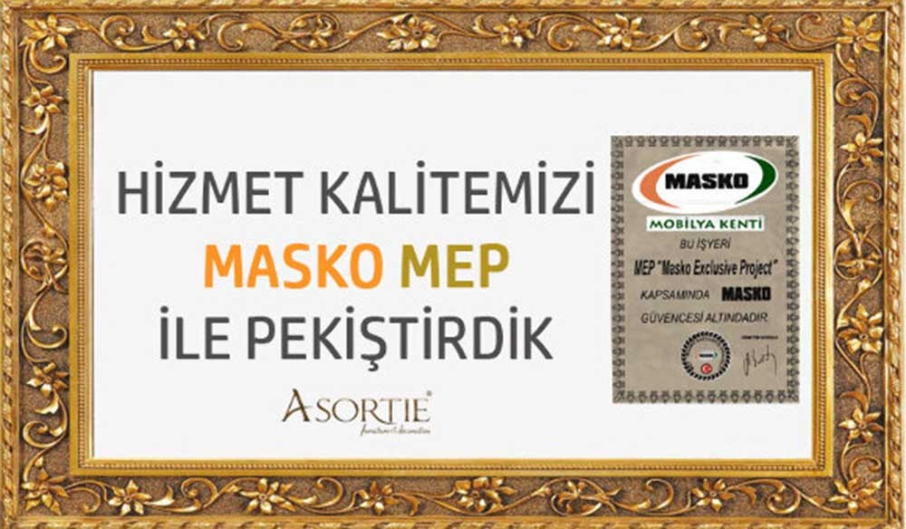 Masko güvence belgesi ile Asortie kalitesi müşterileri memnun ediyor!