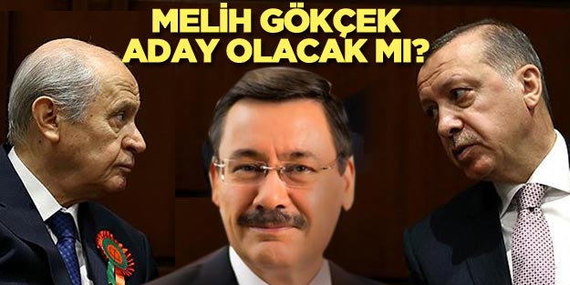 Melih Gökçek yeniden AK Parti’nin adayı olur mu?