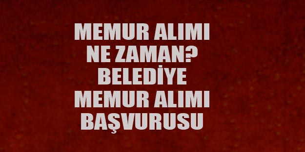 Memur alımı kamu personel alımı belediye memur alım iş başvurusu