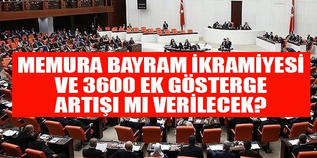 Memura ikramiye 3600 ek göstergesi artışı mı verilecek son dakika 3600 ek gösterge gelişmesi