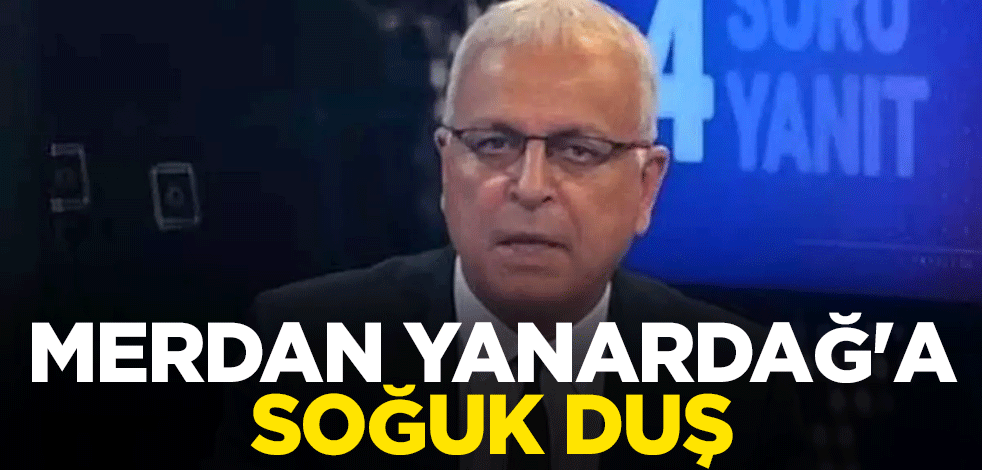 Merdan Yanardağ'a soğuk duş