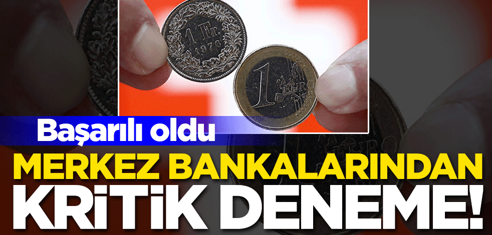 Merkez bankalarından kritik deneme! Başarılı oldu