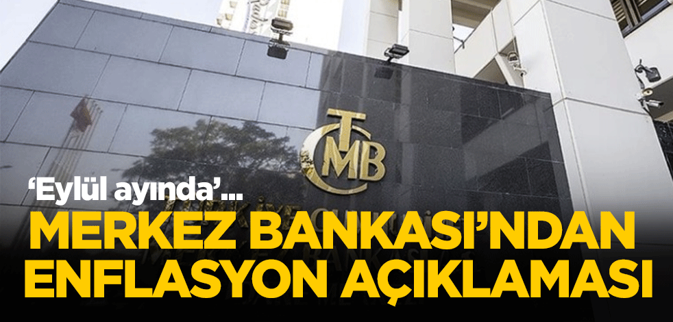 Merkez Bankasından Enflasyon açıklaması! Eylül ayında...