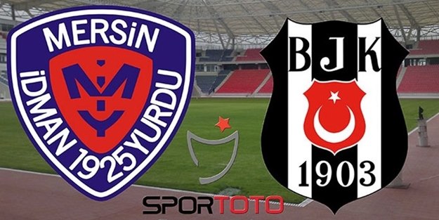 Mersin İdman Yurdu- Beşiktaş maçının ilk 11'leri