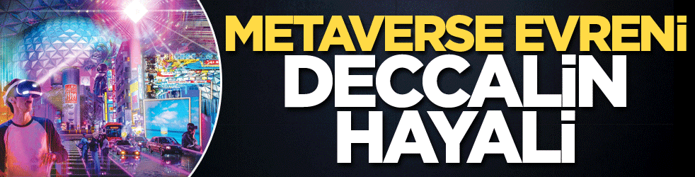 Metaverse evreni Deccalin hayali!
