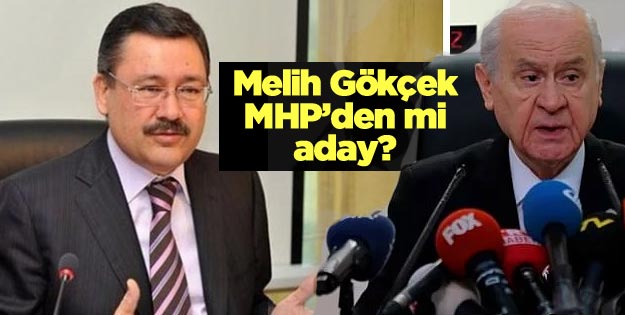 MHP'nin Ankara adayı Melih Gökçek mi?