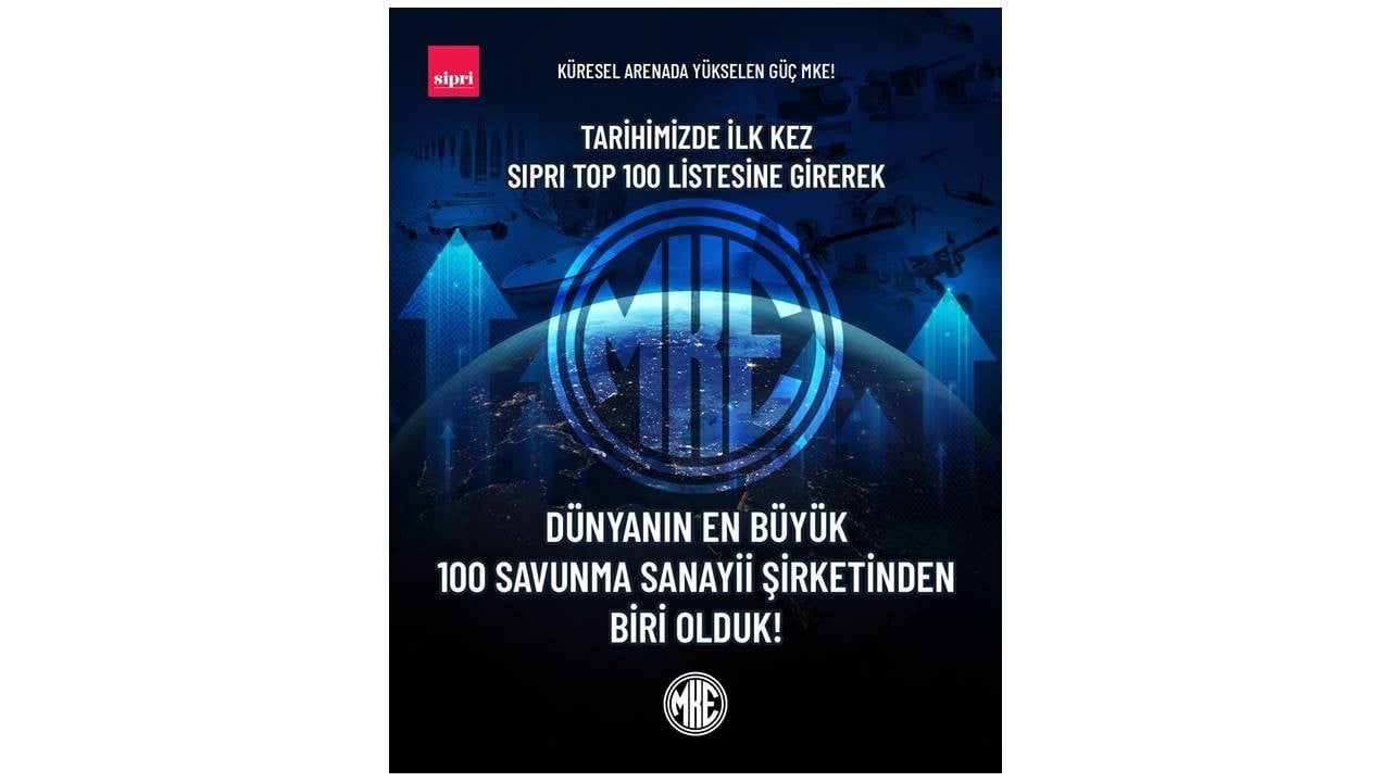 MKE tarihinde ilk kez dünyanın en büyüksavunma şirketleri arasında ilk 100'e girdi
