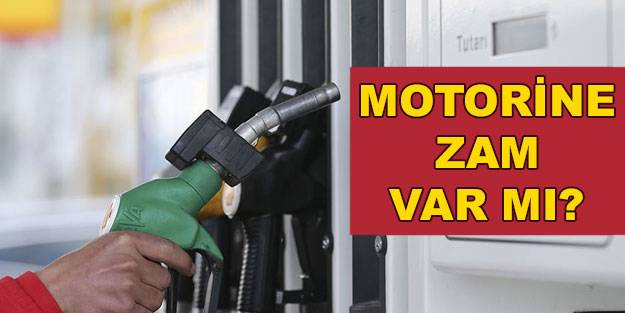 Motorin yeni zam mı geldi? Son dakika! Motorinin litre fiyatı ne kadar? Benzine zam gelecek mi?