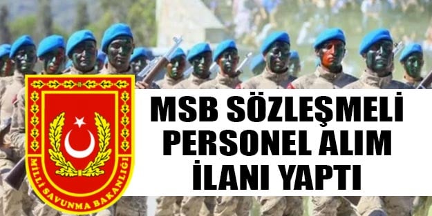 MSB Genelkurmay Başkanlığı sözleşmeli personel alım başvuru tarihi ve şartları
