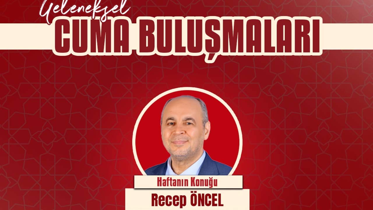 MTTB’de geleneksel Cuma buluşmalarında yazarımız Recep Öncel konuk oluyor