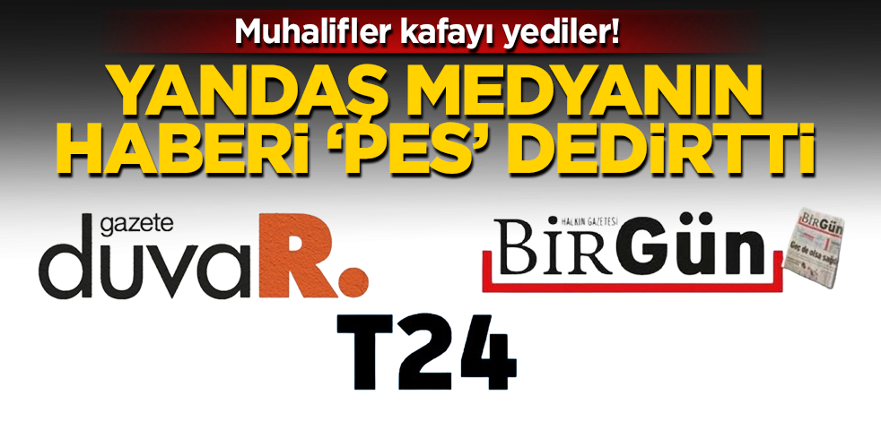Muhalifler iyice kafayı yedil! Yandaş medyanın yaptığı ‘pes’ dedirtti!