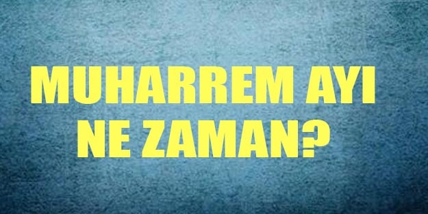 Muharrem Ayı ne zaman? Muharrem Ayı ne zaman başlıyor?