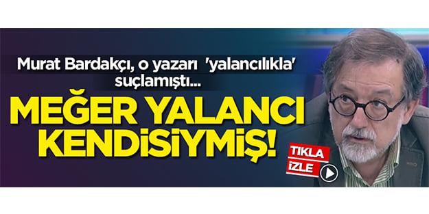 Murat Bardakçı o yazarı 'yalancılıkla' suçlamıştı... Meğer yalancı kendisiymiş!