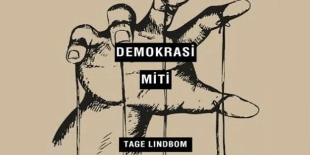 Müslüman Filozof Tage Lindbom’un 'Demokrasi Miti kitabı' incelemesi