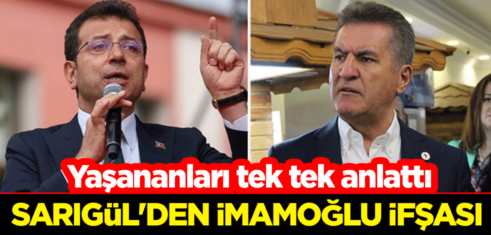 Sarıgül'den İmamoğlu ifşası! Yaşananları tek tek anlattı