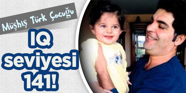 Müthiş Türk çocuğu, IQ seviyesi 141!
