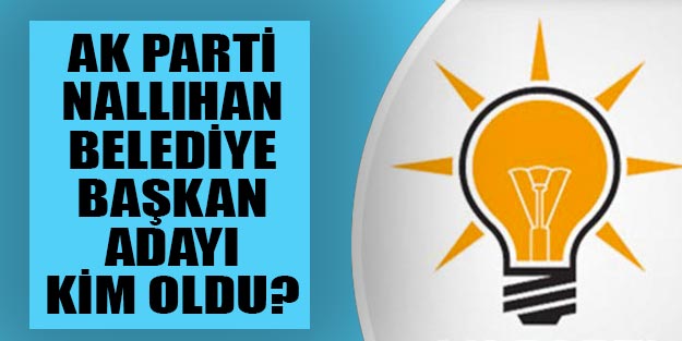 Nallıhan AK Parti belediye başkan adayı kim 2019 yerel seçim