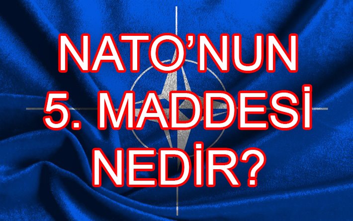 NATO'nun 5. maddesi nedir?