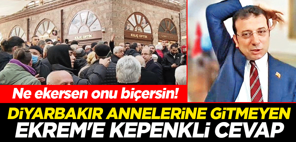 Ne ekersen onu biçersin! Diyarbakır annelerine gitmeyen Ekrem'e kepenkli cevap