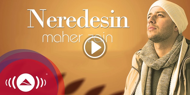 'Neredesin' - Maher Zain