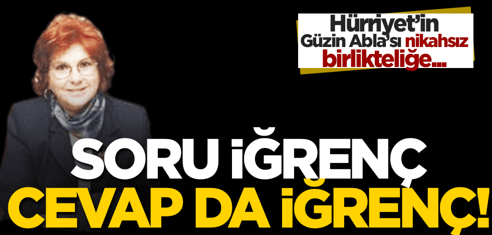 Nikahsız birlikteliğe teşvik mi? Soru iğrenç, cevap daha da iğrenç!