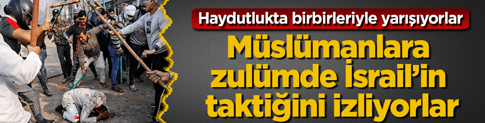 O ülke, Müslümanlara zulümde İsrail’in taktiğini izliyor