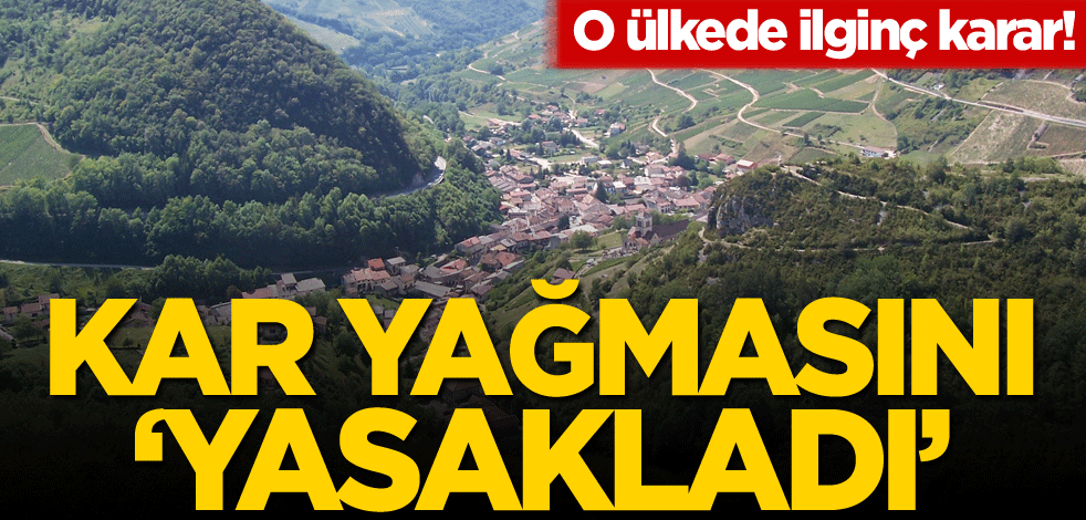 O ülkede ilginç karar! Kar yağmasını 'yasakladı'