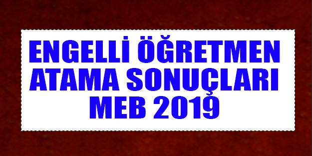 Öğretmen ataması sonuçları 2019 MEB son dakika sorgula