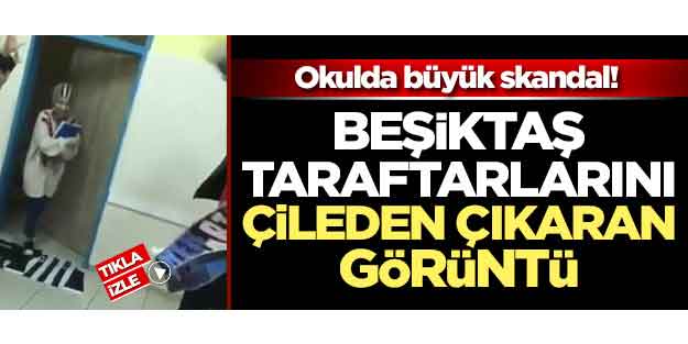 Okulda büyük skandal! Beşiktaş taraftarlarını çıldırtan görüntü