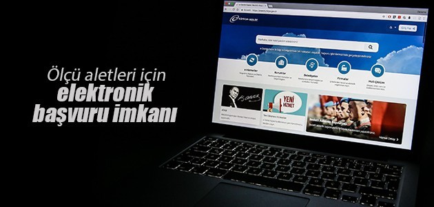 Ölçü aletleri için elektronik başvurularında yeni sistem