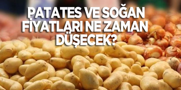 Patates ve soğan ne kadar?