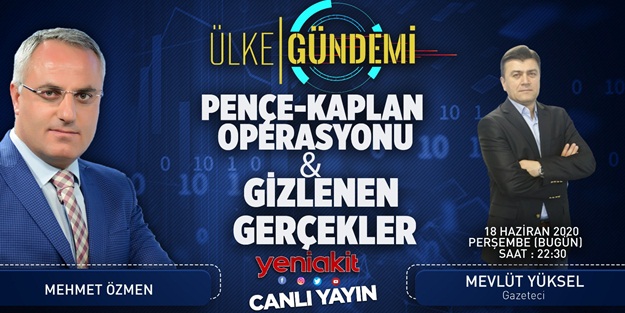 Pençe-Kaplan Operasyonu ve gizlenen gerçekler! Mevlüt Yüksel yeniakit.com.tr'de canlı yayın konuğu olacak