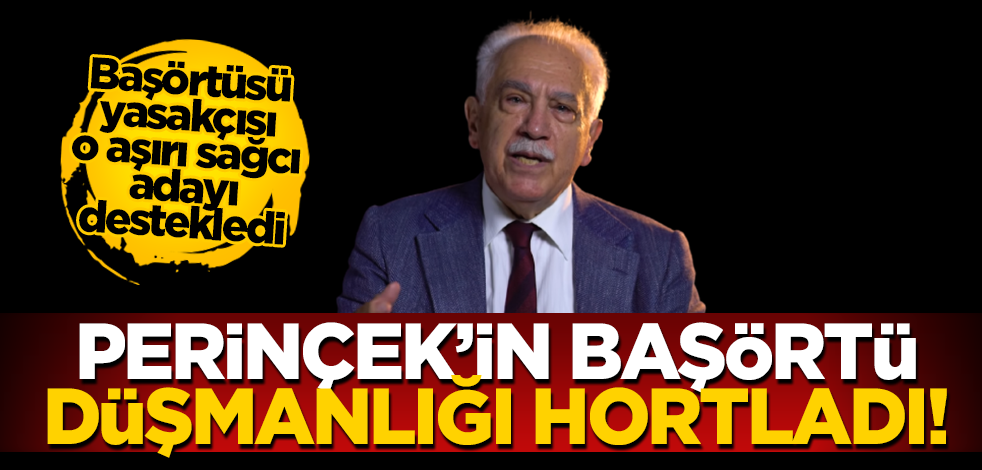 Perinçek’in başörtü düşmanlığı hortladı! Yasakçı o isme desteğini açıkladı!