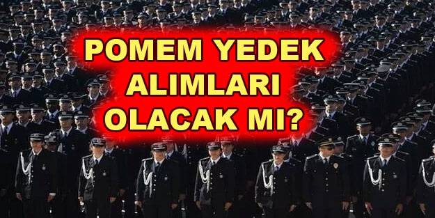 POMEM yedek alımları son dakika! POMEM yedek alımı olacak mı? 27. dönem POMEM yedek alımları var mı?