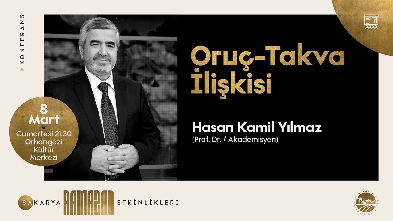 Prof. Dr. Hasan Kâmil Yılmaz Sakarya’da oruç-takva ilişkisini anlatacak