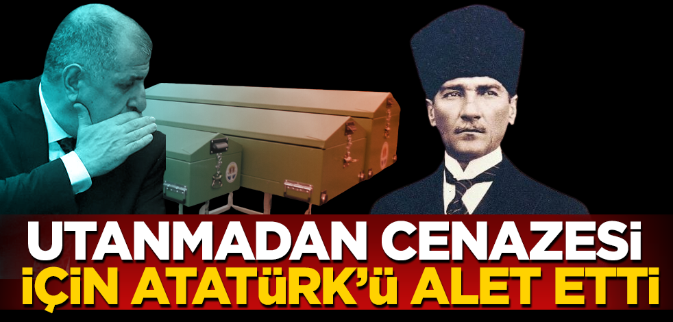 Provokatör Ümit Özdağ cenazesi için ‘Atatürk’ü bakın nasıl alet etti!
