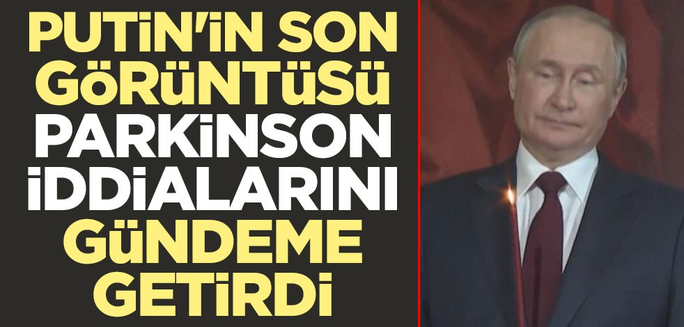 Putin'in son görüntüsü Parkinson iddialarını gündeme getirdi