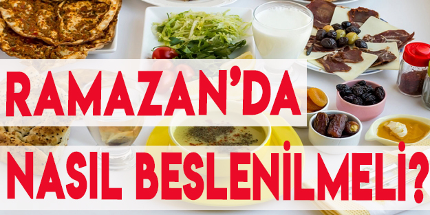 Ramazan'da beslenme adabına dikkat!