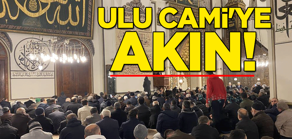 Bursalılar Ulu Cami'ye akın etti