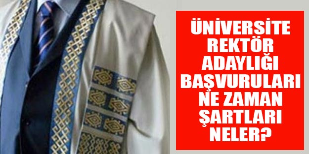 Rektörlük başvuruları 2019 | YÖK üniversite için rektör adaylığı başvuru ilanı