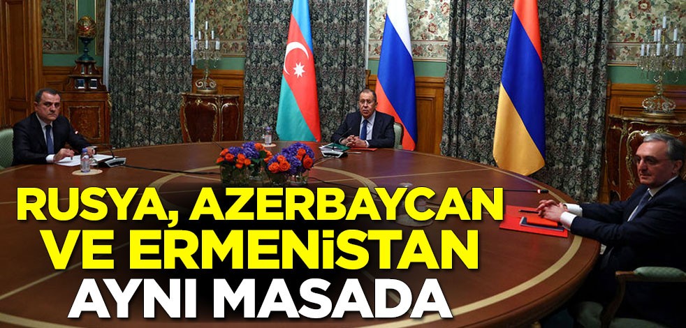 Rusya, Azerbaycan ve Ermenistan aynı masada