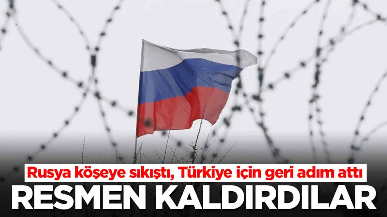 Rusya köşeye sıkıştı, Türkiye için geri adım attı: Resmen kaldırdı